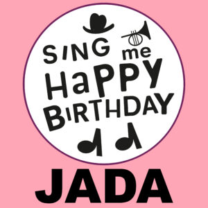 Sing Me Happy Birthday - Jada, Vol. 1
