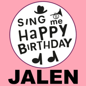 Sing Me Happy Birthday - Jalen, Vol. 1