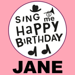 Sing Me Happy Birthday - Jane, Vol. 1