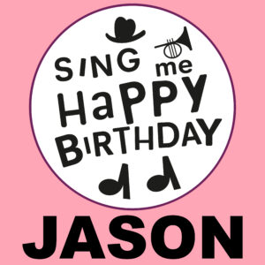 Sing Me Happy Birthday - Jason, Vol. 1