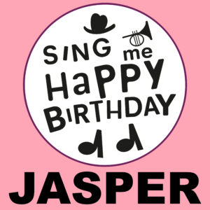 Sing Me Happy Birthday - Jasper, Vol. 1