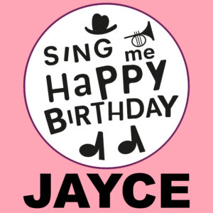 Sing Me Happy Birthday - Jayce, Vol. 1