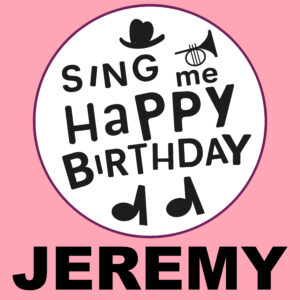 Sing Me Happy Birthday - Jeremy, Vol. 1