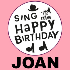 Sing Me Happy Birthday - Joan, Vol. 1