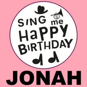 Sing Me Happy Birthday - Jonah, Vol. 1