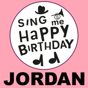 Sing Me Happy Birthday - Jordan, Vol. 1