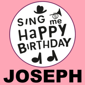 Sing Me Happy Birthday - Joseph, Vol. 1