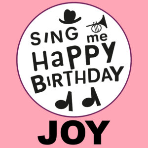 Sing Me Happy Birthday - Joy, Vol. 1