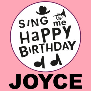 Sing Me Happy Birthday - Joyce, Vol. 1