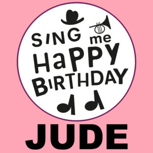 Sing Me Happy Birthday - Jude, Vol. 1