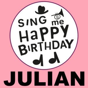 Sing Me Happy Birthday - Julian, Vol. 1