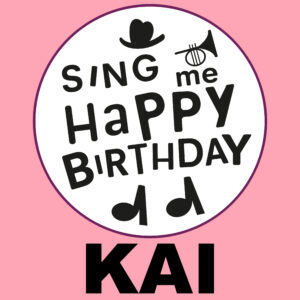 Sing Me Happy Birthday - Kai, Vol. 1