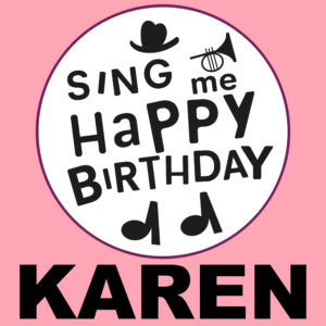 Sing Me Happy Birthday - Karen, Vol. 1