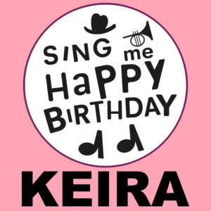 Sing Me Happy Birthday - Keira, Vol. 1