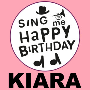 Sing Me Happy Birthday - Kiara, Vol. 1