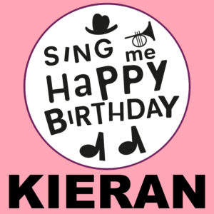 Sing Me Happy Birthday - Kieran, Vol. 1