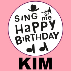 Sing Me Happy Birthday - Kim, Vol. 1
