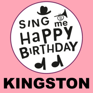 Sing Me Happy Birthday - Kingston, Vol. 1