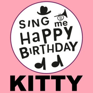 Sing Me Happy Birthday - Kitty, Vol. 1