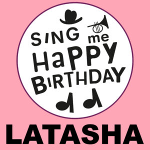 Sing Me Happy Birthday - Latasha, Vol. 1