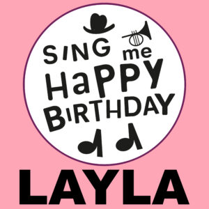 Sing Me Happy Birthday - Layla, Vol. 1