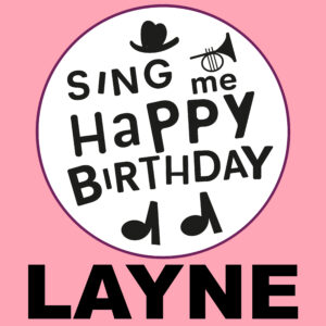 Sing Me Happy Birthday - Layne, Vol. 1