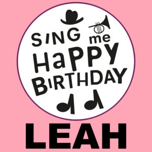 Sing Me Happy Birthday - Leah, Vol. 1
