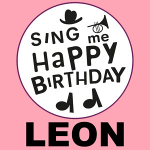 Sing Me Happy Birthday - Leon, Vol. 1