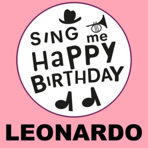 Sing Me Happy Birthday - Leonardo, Vol. 1