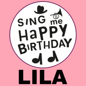 Sing Me Happy Birthday - Lila, Vol. 1