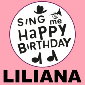 Sing Me Happy Birthday - Liliana, Vol. 1
