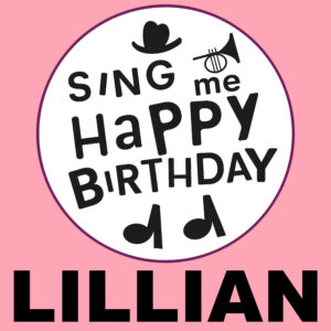 Sing Me Happy Birthday - Lillian, Vol. 1