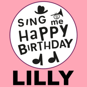 Sing Me Happy Birthday - Lilly, Vol. 1