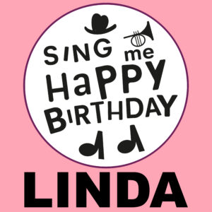 Sing Me Happy Birthday - Linda, Vol. 1