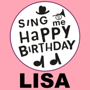 Sing Me Happy Birthday - Lisa, Vol. 1
