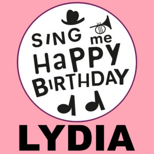 Sing Me Happy Birthday - Lydia, Vol. 1
