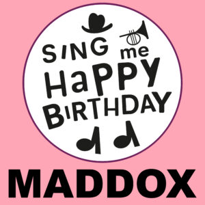 Sing Me Happy Birthday - Maddox, Vol. 1