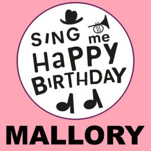 Sing Me Happy Birthday - Mallory, Vol. 1
