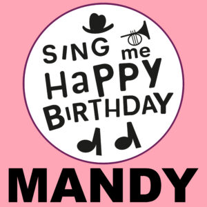Sing Me Happy Birthday - Mandy, Vol. 1