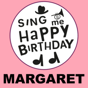 Sing Me Happy Birthday - Margaret, Vol. 1