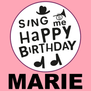 Sing Me Happy Birthday - Marie, Vol. 1