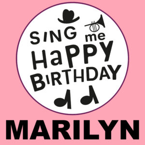 Sing Me Happy Birthday - Marilyn, Vol. 1