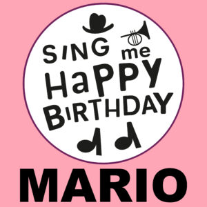 Sing Me Happy Birthday - Mario, Vol. 1