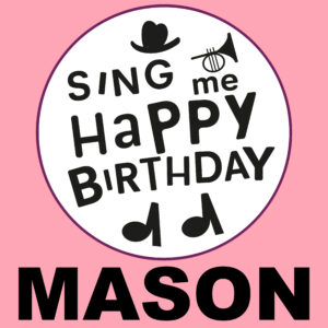 Sing Me Happy Birthday - Mason, Vol. 1