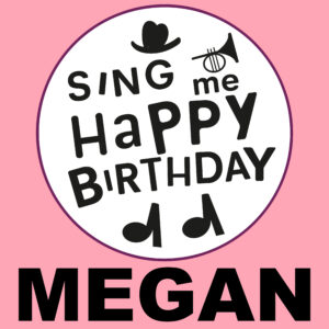 Sing Me Happy Birthday - Megan, Vol. 1