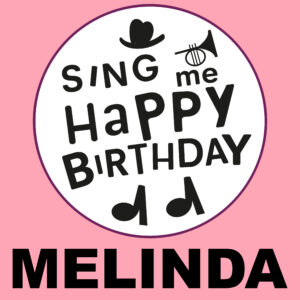 Sing Me Happy Birthday - Melinda, Vol. 1