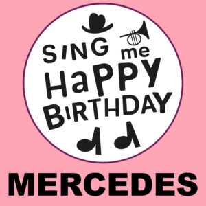 Sing Me Happy Birthday - Mercedes, Vol. 1
