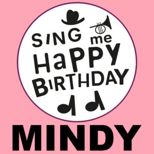 Sing Me Happy Birthday - Mindy, Vol. 1