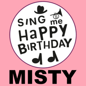 Sing Me Happy Birthday - Misty, Vol. 1