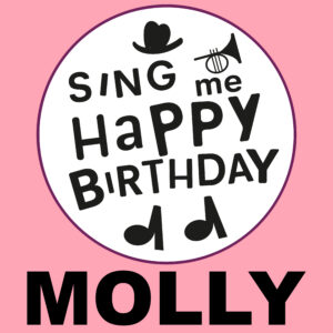Sing Me Happy Birthday - Molly, Vol. 1